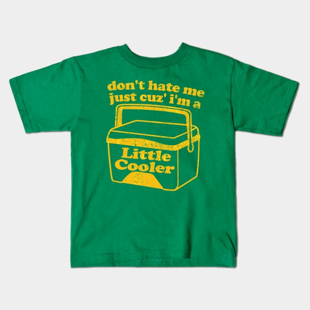 Don't hate me just because i'm a little cooler Kids T-Shirt by HannessyRin